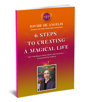 6 STEPS TO CREATING A MAGICAL LIFE
