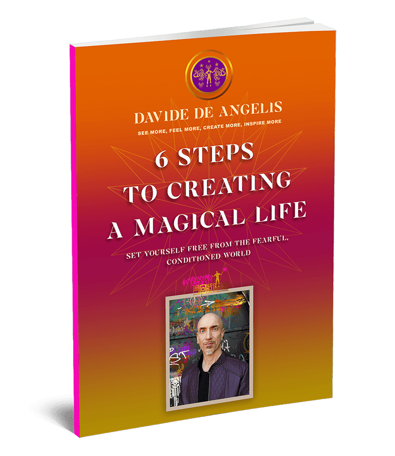 6 STEPS TO CREATING A MAGICAL LIFE